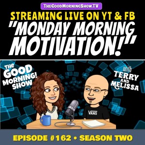 Ep. #162 ”Monday Morning Motivation!!” [S2|E57]