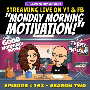 Ep. #163 ”Monday Morning Motivation!!” [S2|E58]