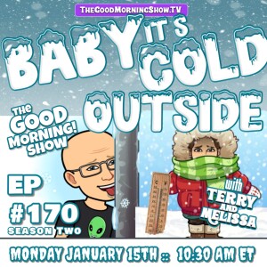 Ep. #170 "Baby, It's COLD OUTSIDE!!" [S2|E65]