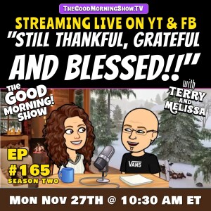 Ep. #165 ”STILL Thankful, Grateful, and Blessed” [S2|E60]