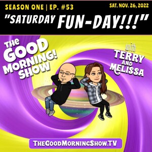 Episode #53 | ”Saturday Fun-Day!!”