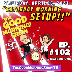 Episode #102 ”Saturday Morning Setup”