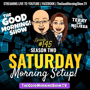 Ep. #145 ”Saturday Morning Setup” [S2|E40]