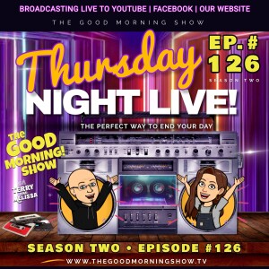 Ep. #126 ”Thursday Night LIVE!” [S2|E22]