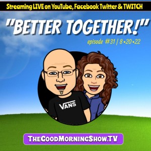 Episode #31 | ”Better Together!”