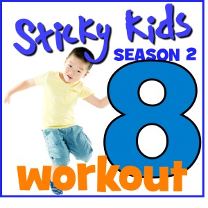 Sticky Kids - Season 2 - Workout 8
