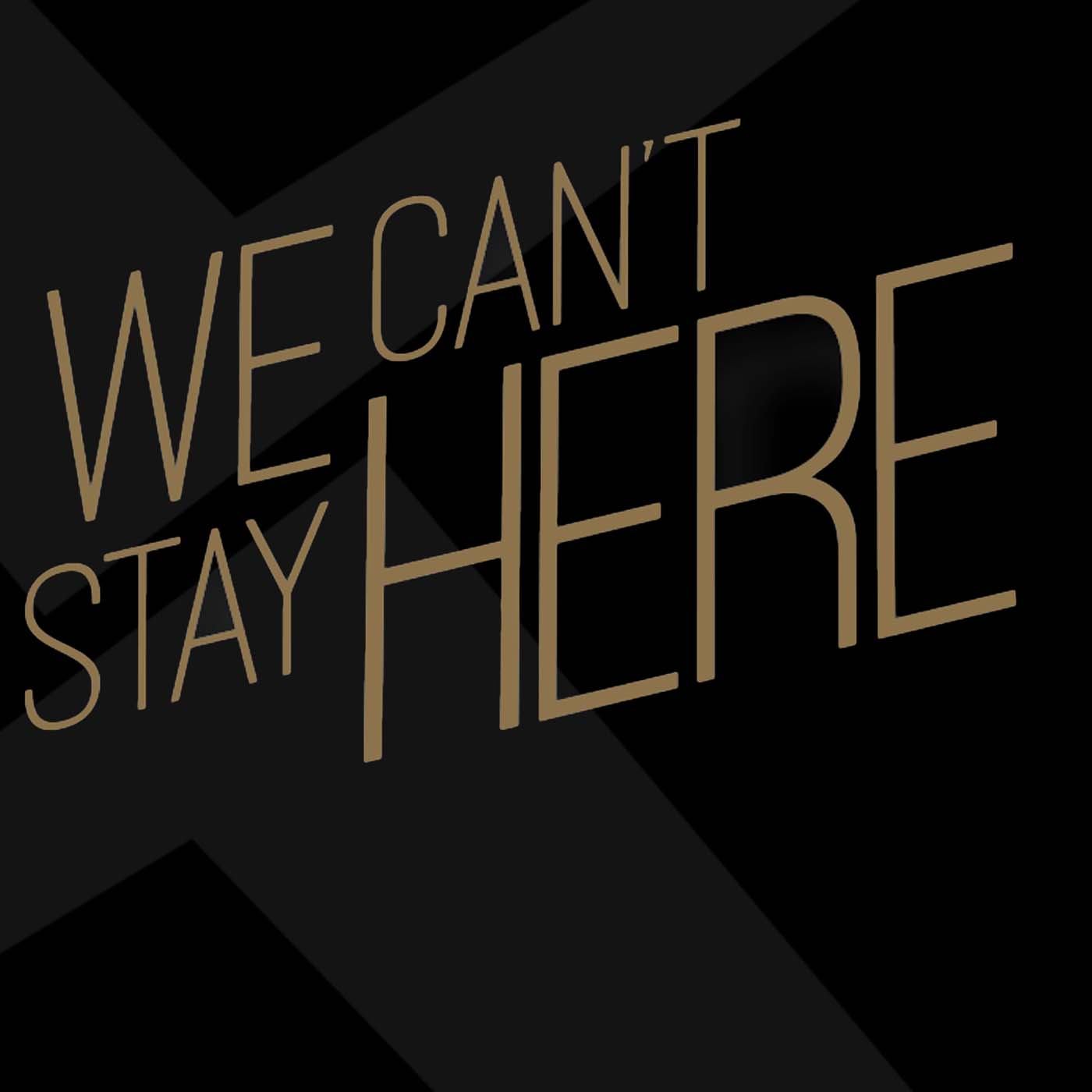 We Can't Stay Here - Kyle Brownlee