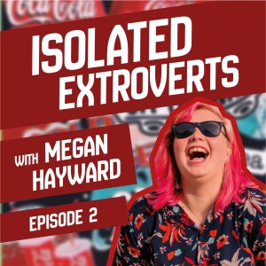 Isolated Extroverts - Episode 2 ft Dom C Taylor