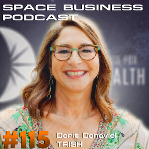 Space Business Podcast #115 - Dorit Donoviel, TRISH: Space Health
