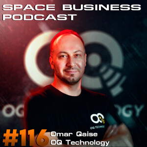 Space Business Podcast #116 - Omar Qaise, OQ Technology: Satellite IoT