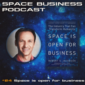 #24 Robert Jacobson - Space is open for business