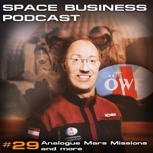 #29 Gernot Groemer, OeWF - Analog Mars Missions and more