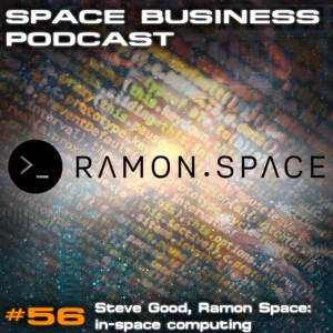 #56 Steve Good, Ramon Space: in-space computing