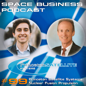 Space Business Podcast #99 Princeton Satellite Systems: Nuclear Fusion Propulsion
