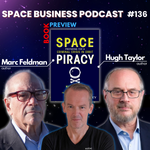 #136: Space Piracy | Hugh Taylor & Marc Feldman