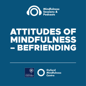 Attitudes of Mindfulness - Befriending