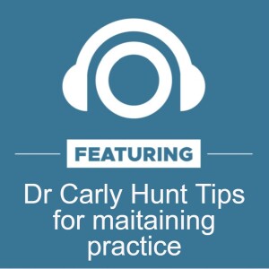 20230301 Science-backed tips for maintaining practice Dr Carly Hunt