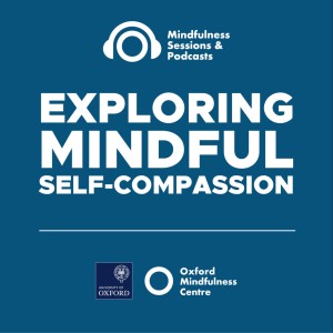 Exploring Mindful Self-Compassion with Steve Hickman - Part 2