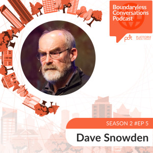 S2 Ep. 5 Dave Snowden – Building Scalable Organizations that can Deal with Uncertainty