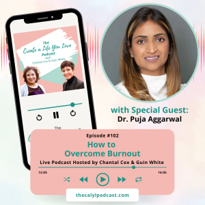 How to Overcome #Burnout with Dr. Puja Aggarwal