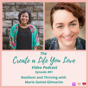 Resilient and Thriving with Marie Gettel-Gilmartin