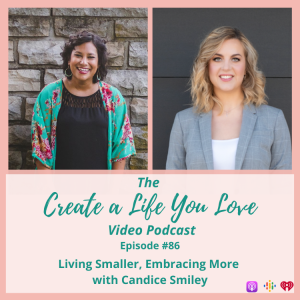 Living Smaller, Embracing More with Candice Smiley