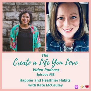 Happier and Healthier Habits with Kate McCauley