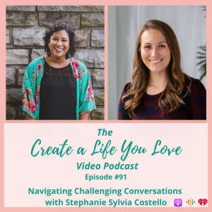 Navigating Challenging Conversations with Stephanie Sylvia Costello