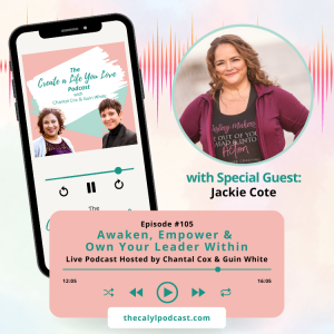Awaken, Empower & Own Your Leader Within with Coach Jackie Cote