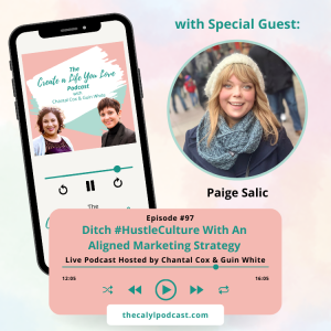 Ditch #HustleCulture With An Aligned Marketing Strategy feat. Paige Salic