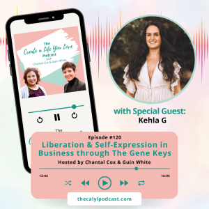 Liberation & Self-Expression in Business through The Gene Keys with Kehla G