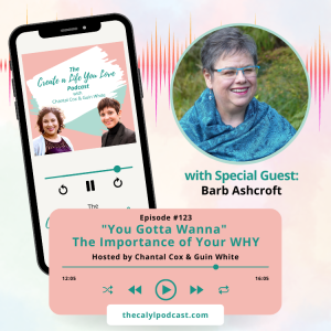 “You Gotta Wanna” - The Importance of Your WHY with Barb Ashcroft