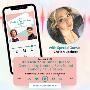 Unleash Your Inner Queen: Overcoming Limiting Beliefs and Embodying Self-Love with Chelon Lockert