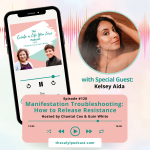 Manifestation Troubleshooting: How to Release Resistance with Kelsey Aida