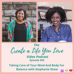 Taking Care of Your Mind And Body For Balance with Stephanie Shaw