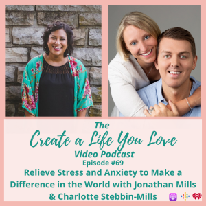 Relieve stress and anxiety to make a difference in the world with Jonathan Mills & Charlotte Stebbing-Mills