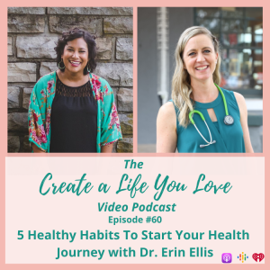 5 Healthy Habits To Start Your Health Journey with Dr. Erin Ellis