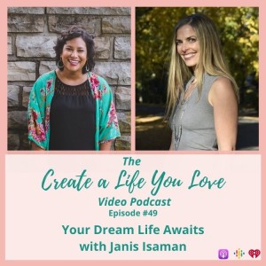 Your Dream Life Awaits with Janis Isaman