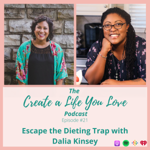 Escape the Diet Trap with Dalia Kinsey - CALYL Podcast Ep. 23