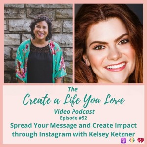 Spread Your Message and Create Impact through Instagram with Kelsey Ketzner
