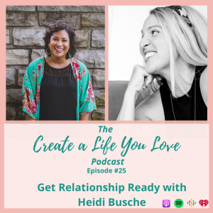 Get Relationship Ready with Heidi Busche - CALYL Podcast Ep. 25