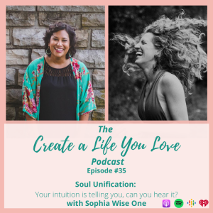 Soul Unification with Sophia Wise One - CALYL Podcast Ep. 35