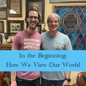In the Beginning: How We View Our World