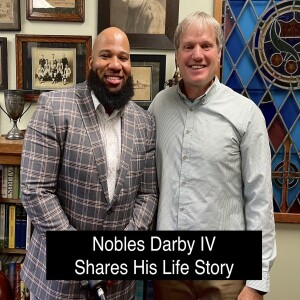 Nobles Darby IV Shares His Life Story