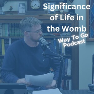 Significance of Life in the Womb