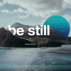 Be Still