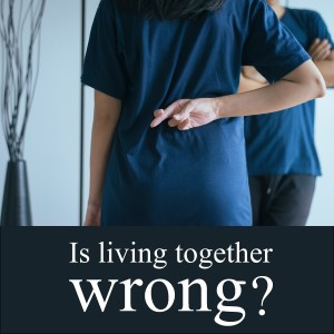Is living together wrong?