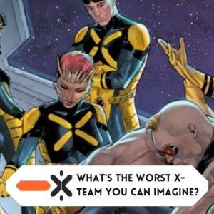 What’s the worst X-team you can imagine (ft @gerry_duggan)