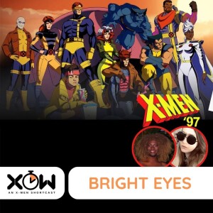 X-Men 97: Bright eyes (ft @ValentineSm1th & @SundiInThePark)
