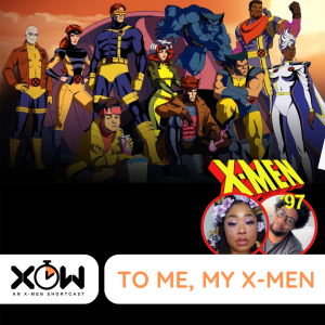 X-MEN 97: To Me My X-Men (Ft @omarholmon and @tiffiiestarchild)